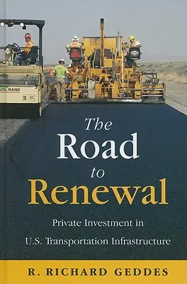 Der Weg zur Erneuerung: Private Investitionen in die Verkehrsinfrastruktur der USA - The Road to Renewal: Private Investment in the U.S. Transportation Infrastructure