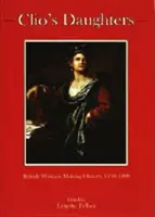 Clio's Töchter: Britische Frauen machen Geschichte, 1790-1899 - Clio's Daughters: British Women Making History, 1790-1899