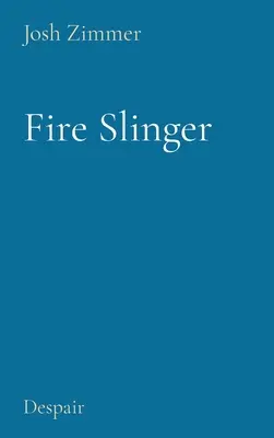 Feuerschleuder: Verzweiflung - Fire Slinger: Despair