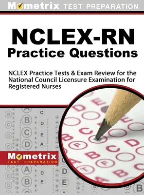 NCLEX-RN Übungsfragen: NCLEX-Praxistests und Prüfungsvorbereitung für die National Council Licensure Examination for Registered Nurses - NCLEX-RN Practice Questions: NCLEX Practice Tests & Exam Review for the National Council Licensure Examination for Registered Nurses