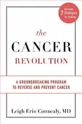 Die Krebsrevolution: Ein bahnbrechendes Programm zur Umkehrung und Vorbeugung von Krebs - The Cancer Revolution: A Groundbreaking Program to Reverse and Prevent Cancer