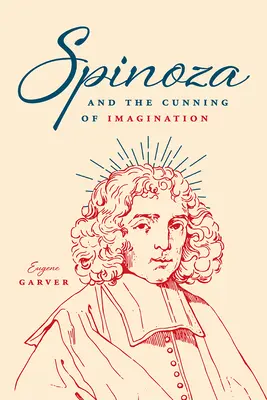 Spinoza und die Schlauheit der Phantasie - Spinoza and the Cunning of Imagination