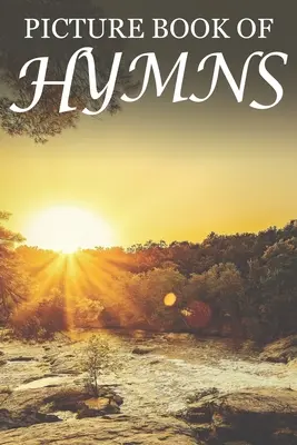 Bilderbuch der Hymnen: Für Senioren mit Demenz [Großdruck-Bilderbücher mit Bibelversen] - Picture Book of Hymns: For Seniors with Dementia [Large Print Bible Verse Picture Books]
