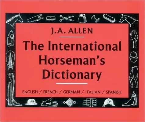 Das Internationale Wörterbuch des Reiters - The International Horseman's Dictionary