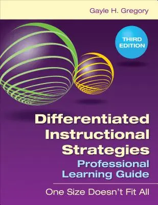 Leitfaden für differenzierte Unterrichtsstrategien für professionelles Lernen: Eine Größe passt nicht für alle - Differentiated Instructional Strategies Professional Learning Guide: One Size Doesn′t Fit All