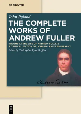 Das Leben von Andrew Fuller - The Life of Andrew Fuller