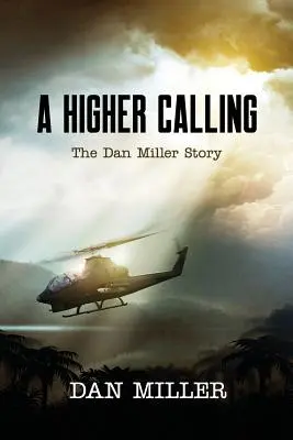 Eine höhere Berufung: Die Geschichte von Dan Miller - A Higher Calling: The Dan Miller Story
