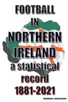 Fußball in Nordirland 1881-2021 - Football in Northern Ireland 1881-2021