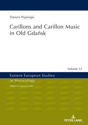 Glockenspiele und Glockenspielmusik in Alt-Gdańsk - Carillons and Carillon Music in Old Gdańsk
