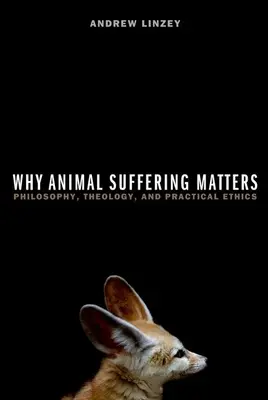 Warum das Leiden der Tiere wichtig ist: Philosophie, Theologie und praktische Ethik - Why Animal Suffering Matters: Philosophy, Theology, and Practical Ethics