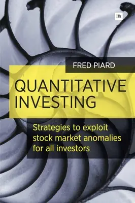 Quantitatives Investieren: Strategien zur Ausnutzung von Aktienmarktanomalien für alle Anleger - Quantitative Investing: Strategies to Exploit Stock Market Anomalies for All Investors