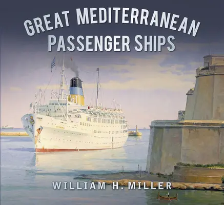 Große Mittelmeer-Passagierschiffe - Great Mediterranean Passenger Ships