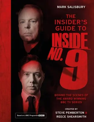 Der Insider-Leitfaden zu Inside No. 9: Hinter den Kulissen der preisgekrönten BBC-Fernsehserie - The Insider's Guide to Inside No. 9: Behind the Scenes of the Award Winning BBC TV Series