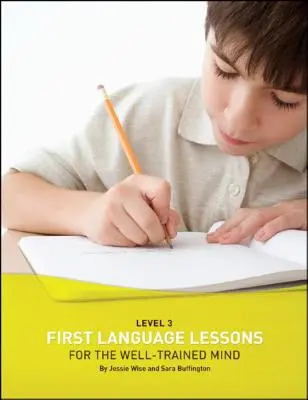 First Language Lessons Stufe 3: Student Workbook - First Language Lessons Level 3: Student Workbook