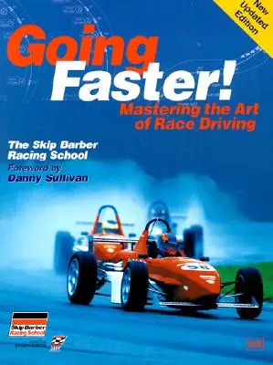 Schneller fahren: Die Kunst des Rennfahrens beherrschen: Die Skip Barber Racing School - Going Faster!: Mastering the Art of Race Driving: The Skip Barber Racing School