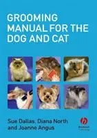 Pflegehandbuch für Hund und Katze - Grooming Manual for the Dog and Cat