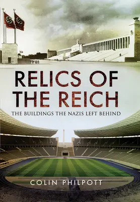 Relikte aus dem Reich: Die Bauten, die die Nazis hinterließen - Relics of the Reich: The Buildings the Nazis Left Behind