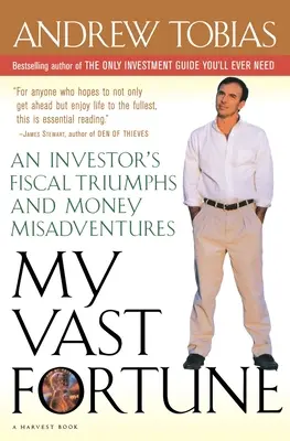 Mein riesiges Vermögen: Die steuerlichen Triumphe und finanziellen Missgeschicke eines Investors - My Vast Fortune: An Investor's Fiscal Triumphs and Money Misadventures