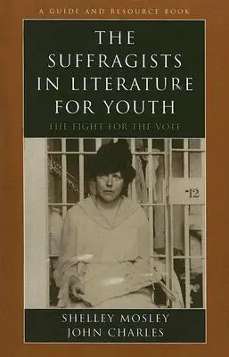 Die Suffragisten in der Literatur für Jugendliche: Der Kampf um das Wahlrecht - The Suffragists in Literature for Youth: The Fight for the Vote