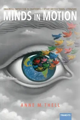 Geister in Bewegung: Die Vorstellung des Empirismus in der britischen Reiseliteratur des achtzehnten Jahrhunderts - Minds in Motion: Imagining Empiricism in Eighteenth-Century British Travel Literature