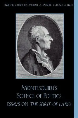 Montesquieus Wissenschaft der Politik: Essays über den Geist der Gesetze - Montesquieu's Science of Politics: Essays on The Spirit of Laws
