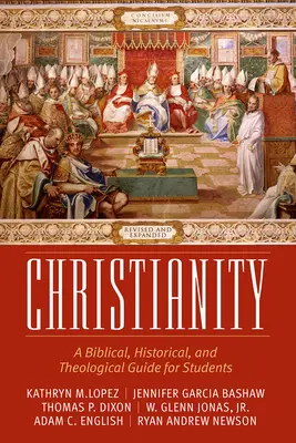 Das Christentum: Ein biblischer, historischer und theologischer Leitfaden für Studenten, überarbeitet und erweitert - Christianity: A Biblical, Historical, and Theological Guide for Students, Revised and Expanded