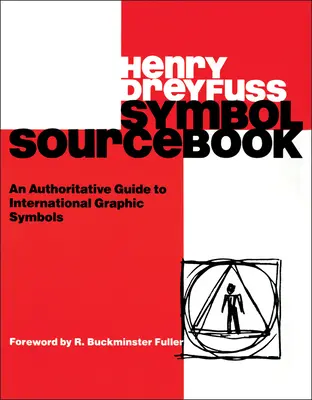 Symbol Sourcebook: Ein maßgeblicher Führer zu internationalen grafischen Symbolen - Symbol Sourcebook: An Authoritative Guide to International Graphic Symbols