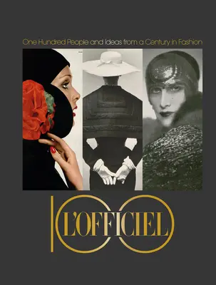 L'Officiel 100: Hundert Menschen und Ideen aus einem Jahrhundert der Mode - L'Officiel 100: One Hundred People and Ideas from a Century in Fashion