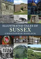 Illustrierte Erzählungen aus Sussex - Illustrated Tales of Sussex