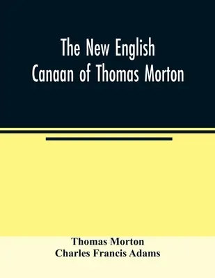 Das neue englische Kanaan von Thomas Morton - The new English Canaan of Thomas Morton