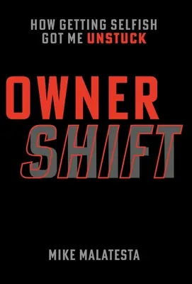 Owner Shift: Wie mich der Egoismus aus der Klemme brachte - Owner Shift: How Getting Selfish Got Me Unstuck