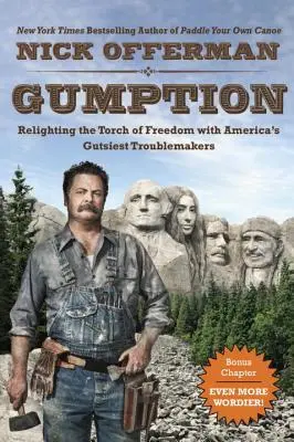 Grips: Die Fackel der Freiheit neu entzünden mit Amerikas mutigsten Unruhestiftern - Gumption: Relighting the Torch of Freedom with America's Gutsiest Troublemakers