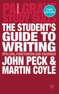 The Student's Guide to Writing: Rechtschreibung, Zeichensetzung und Grammatik - The Student's Guide to Writing: Spelling, Punctuation and Grammar