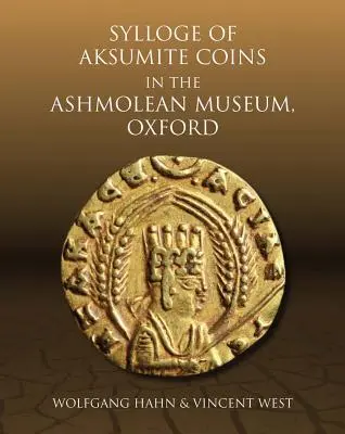 Sylloge der aksumitischen Münzen im Ashmolean Museum, Oxford - Sylloge of Aksumite Coins in the Ashmolean Museum, Oxford