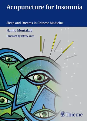 Akupunktur bei Schlaflosigkeit: Schlaf und Träume in der chinesischen Medizin - Acupuncture for Insomnia: Sleep and Dreams in Chinese Medicine