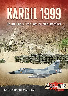 Kargil 1999: Südasiens erster postnuklearer Konflikt - Kargil 1999: South Asia's First Post-Nuclear Conflict