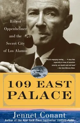 109 East Palace: Robert Oppenheimer und die geheime Stadt Los Alamos - 109 East Palace: Robert Oppenheimer and the Secret City of Los Alamos