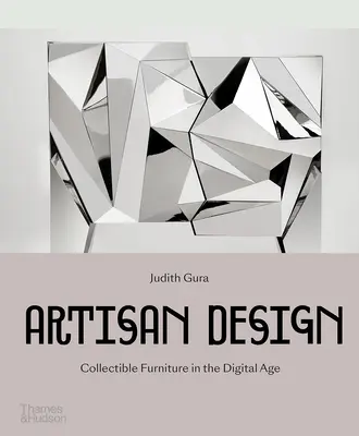 Kunsthandwerkliches Design: Sammlermöbel im digitalen Zeitalter - Artisan Design: Collectible Furniture in the Digital Age