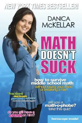 Math Doesn't Suck: Wie man Mathe in der Mittelstufe überlebt, ohne den Verstand zu verlieren oder sich einen Nagel zu brechen - Math Doesn't Suck: How to Survive Middle School Math Without Losing Your Mind or Breaking a Nail