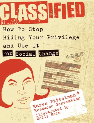 Klassifiziert: Wie man aufhört, seine Privilegien zu verstecken und sie für den sozialen Wandel nutzt! - Classified: How to Stop Hiding Your Privilege and Use It for Social Change!