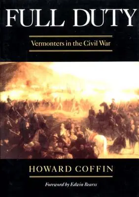 Full Duty: Vermonter im Bürgerkrieg (überarbeitet) - Full Duty: Vermonters in the Civil War (Revised)