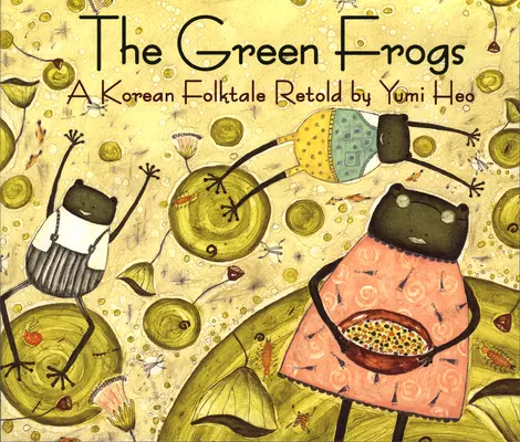 Die grünen Frösche: Ein koreanisches Volksmärchen - The Green Frogs: A Korean Folktale