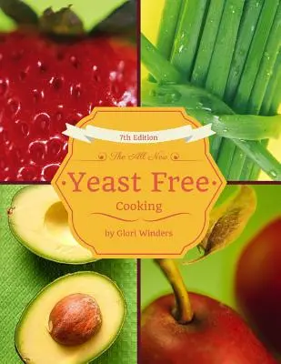 Das neue hefefreie Kochen: 7. Auflage - The All New Yeast Free Cooking: 7th Edition