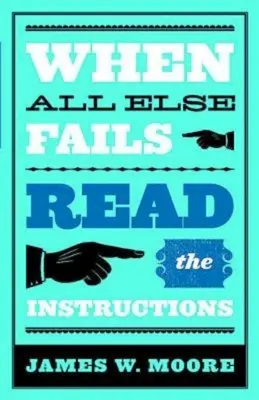 Wenn alles andere scheitert... Lies die Anweisungen mit dem Leitfaden für Leiter - When All Else Fails...Read the Instructions with Leaders Guide