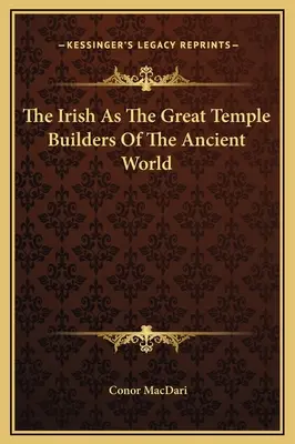Die Iren als die großen Tempelbauer der antiken Welt - The Irish As The Great Temple Builders Of The Ancient World