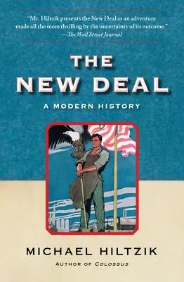 Der New Deal: Eine moderne Geschichte - The New Deal: A Modern History