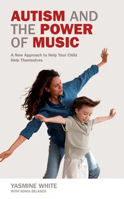 Autismus und die Kraft der Musik: Ein neuer Ansatz, um Ihrem Kind zu helfen, sich zu verbinden und zu kommunizieren - Autism and the Power of Music: A New Approach to Help Your Child Connect and Communicate