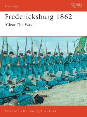 Fredericksburg 1862: Den Weg frei machen - Fredericksburg 1862: 'Clear the Way'