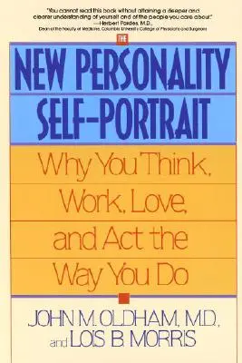 Das neue Selbstporträt der Persönlichkeit: Warum Sie so denken, arbeiten, lieben und handeln, wie Sie es tun - The New Personality Self-Portrait: Why You Think, Work, Love and ACT the Way You Do