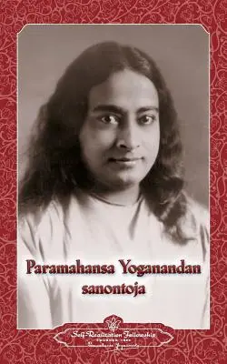 Paramahansa Yogananda Sanontoja - Sprüche von Paramahansa Yogananda (finnisch) - Paramahansa Yogananda Sanontoja - Sayings of Paramahansa Yogananda (Finnish)